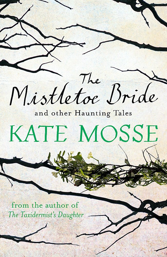 The Mistletoe Bride And Other Haunting Tales