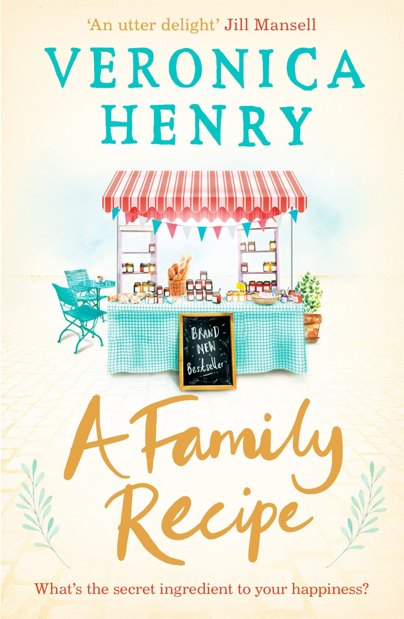 A Family Recipe: The Feel-good Read of 2018: a Deliciously Feel-good Story of Family And Friendship, from The Sunday Times Bestselling Author