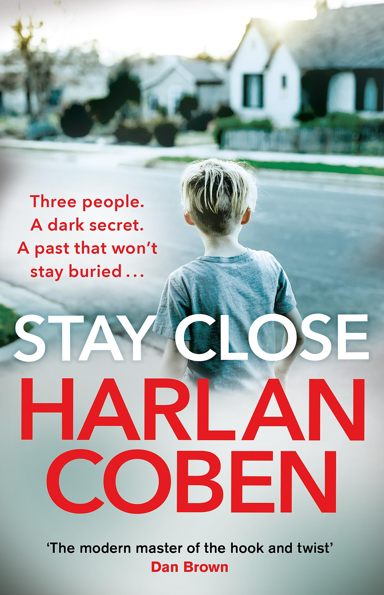 Stay Close: a Gripping Thriller from The #1 Bestselling Creator of Hit Netflix Show Fool Me Once