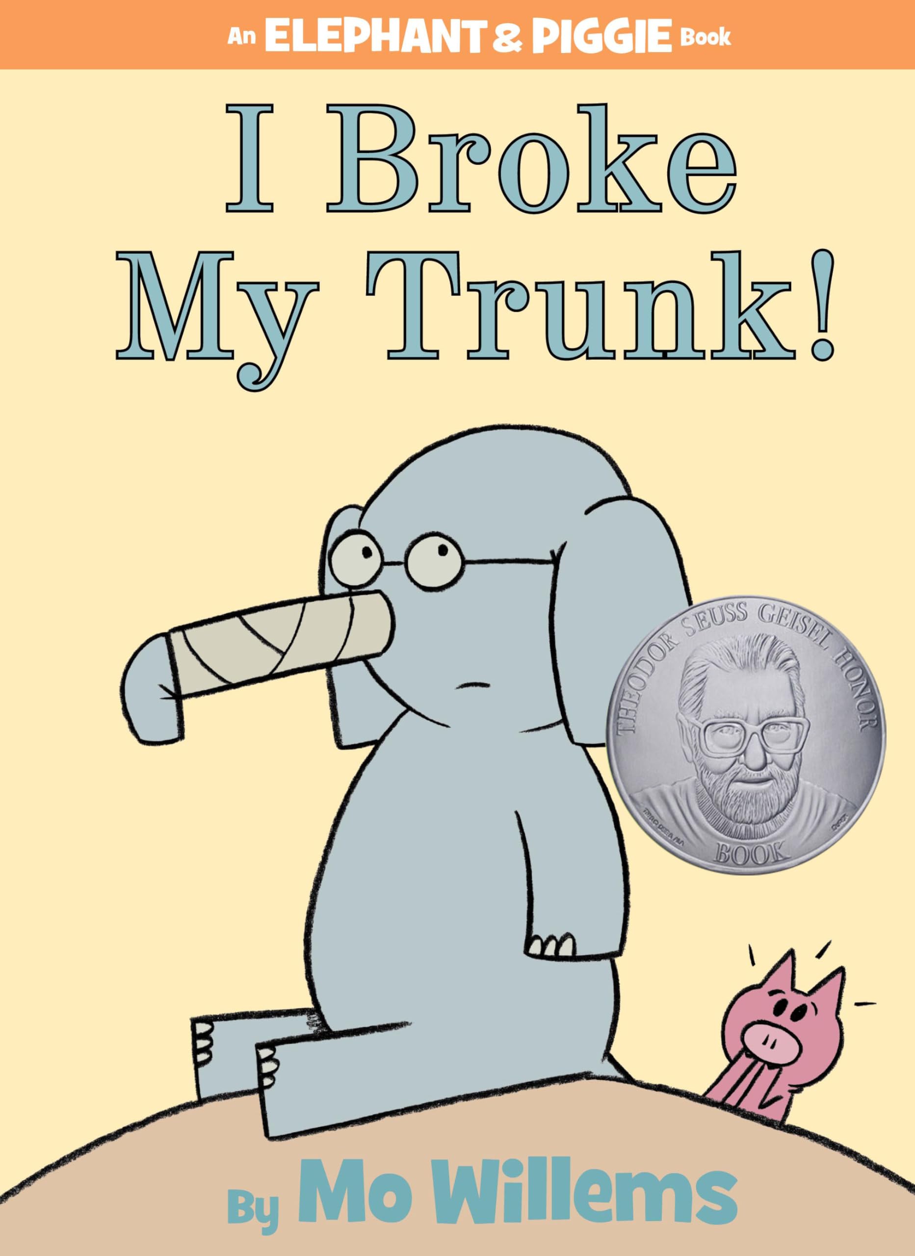 I Broke My Trunk!-an Elephant And Piggie Book