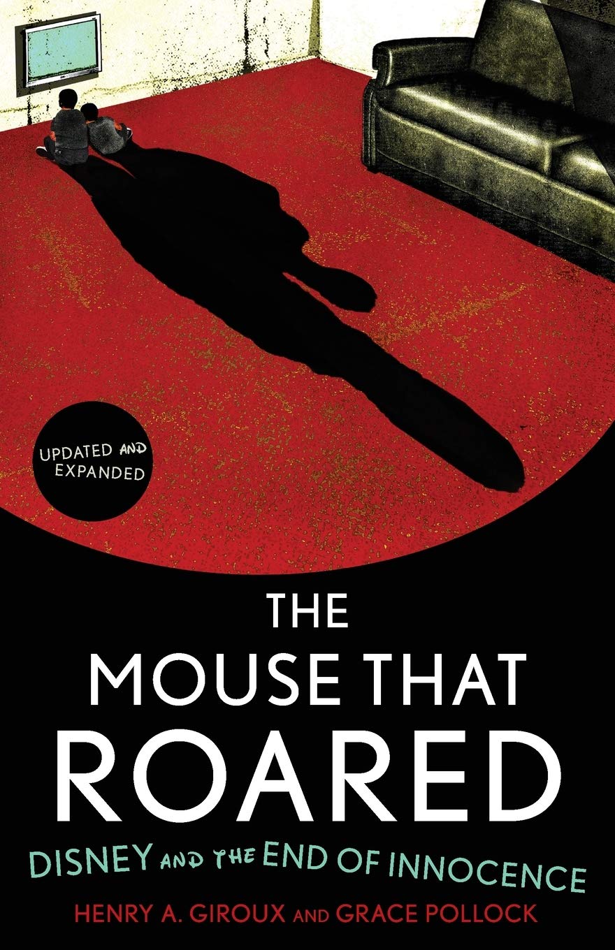 The Mouse That Roared: Disney And The End of Innocence