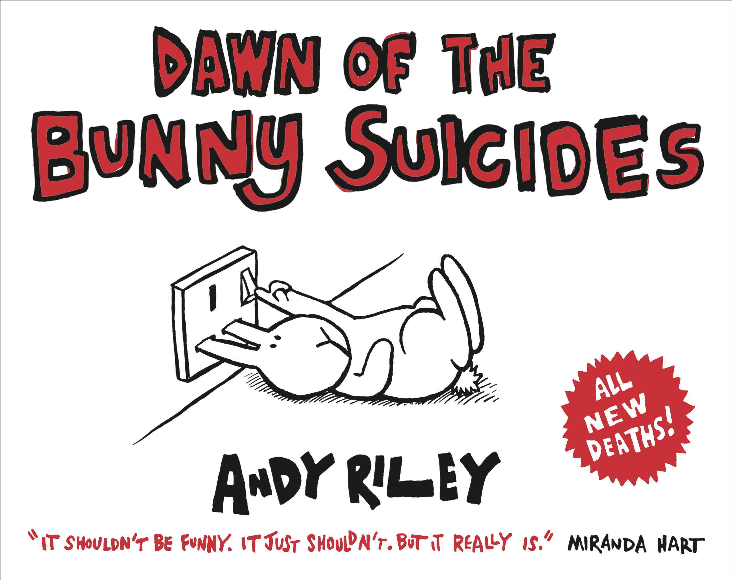 Dawn of The Bunny Suicides: Andy Riley