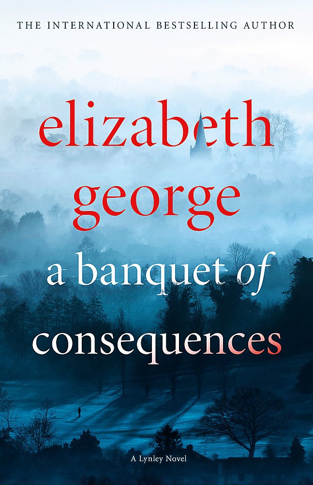 A Banquet of Consequences: An Inspector Lynley Novel: 16