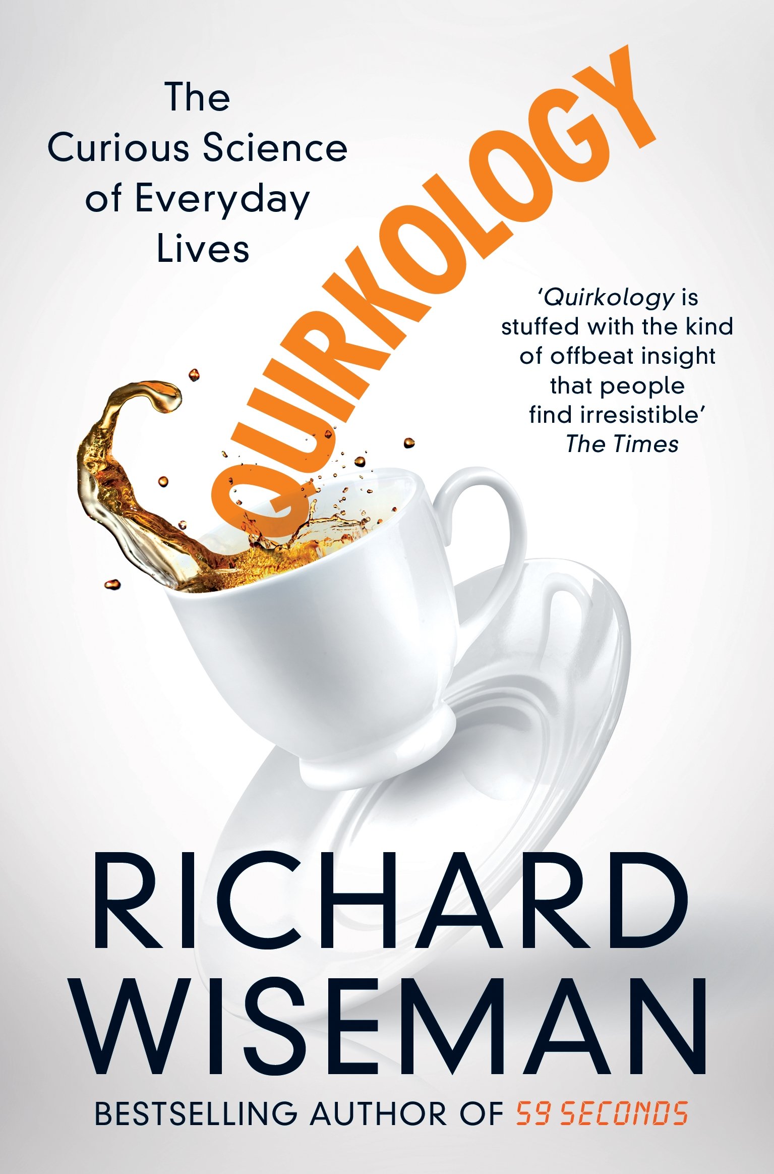 Quirkology: The Curious Science of Everyday Lives