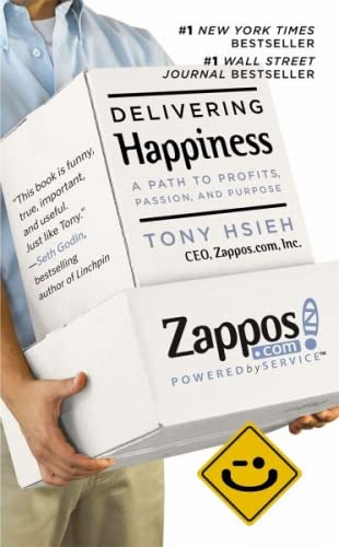 Delivering Happiness: a Path to Profits, Passion And Purpose