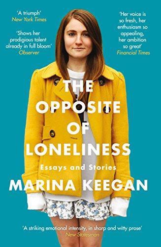 The opposite of Loneliness: Essays And Stories