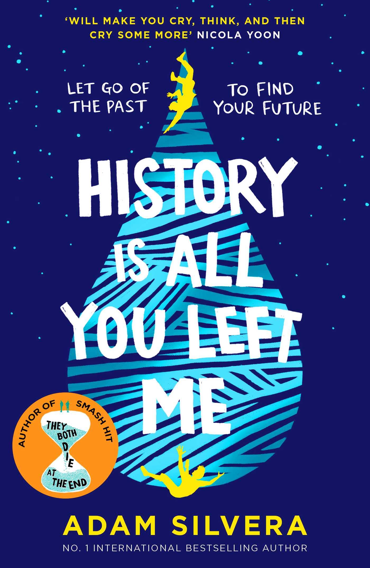 History Is All You Left Me: The Much-loved Hit from The Author of No.1 Bestselling Blockbuster They Both Die at The End!