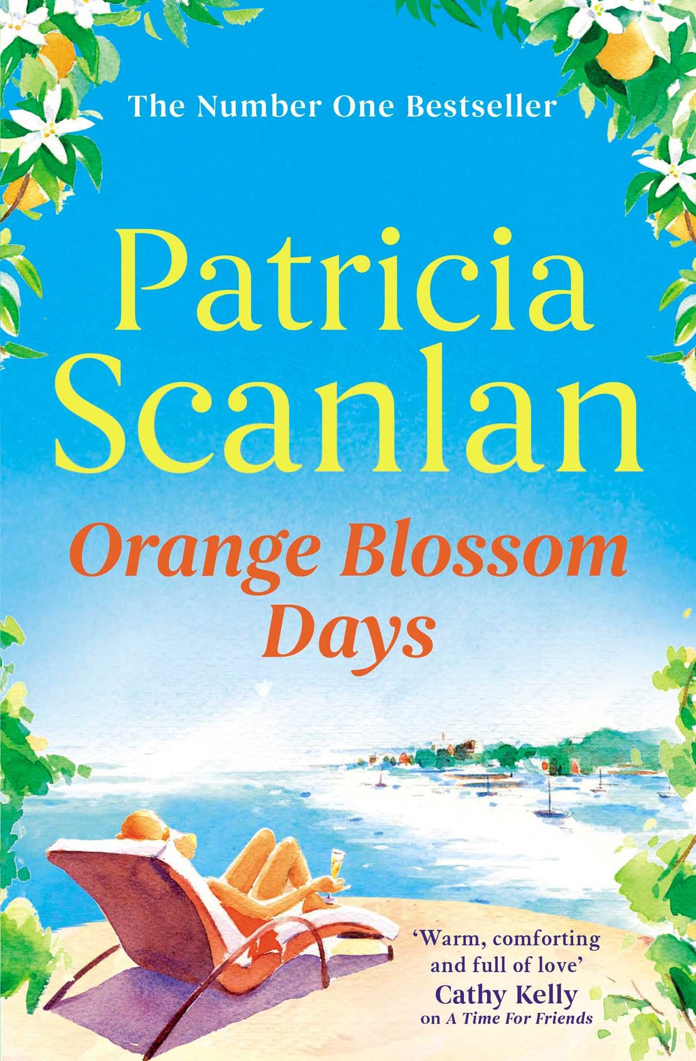 Orange Blossom Days: Warmth, Wisdom And Love on Every Page - If You Treasured Maeve Binchy, Read Patricia Scanlan