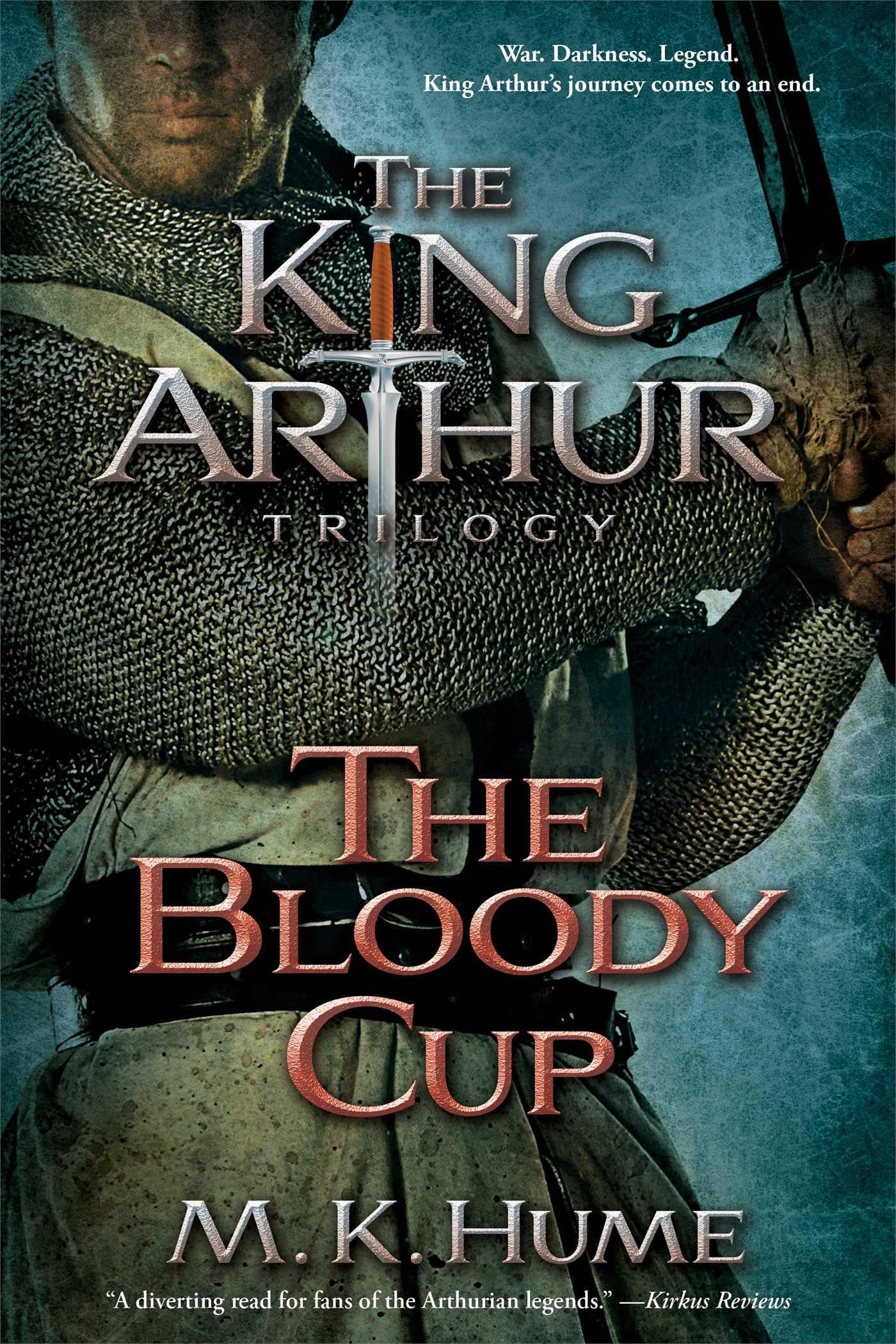 The King Arthur Trilogy Book Three: The Bloody Cup