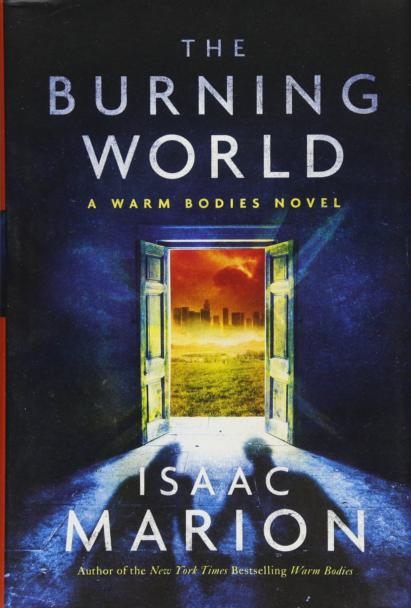 The Burning World: a Warm Bodies Novel