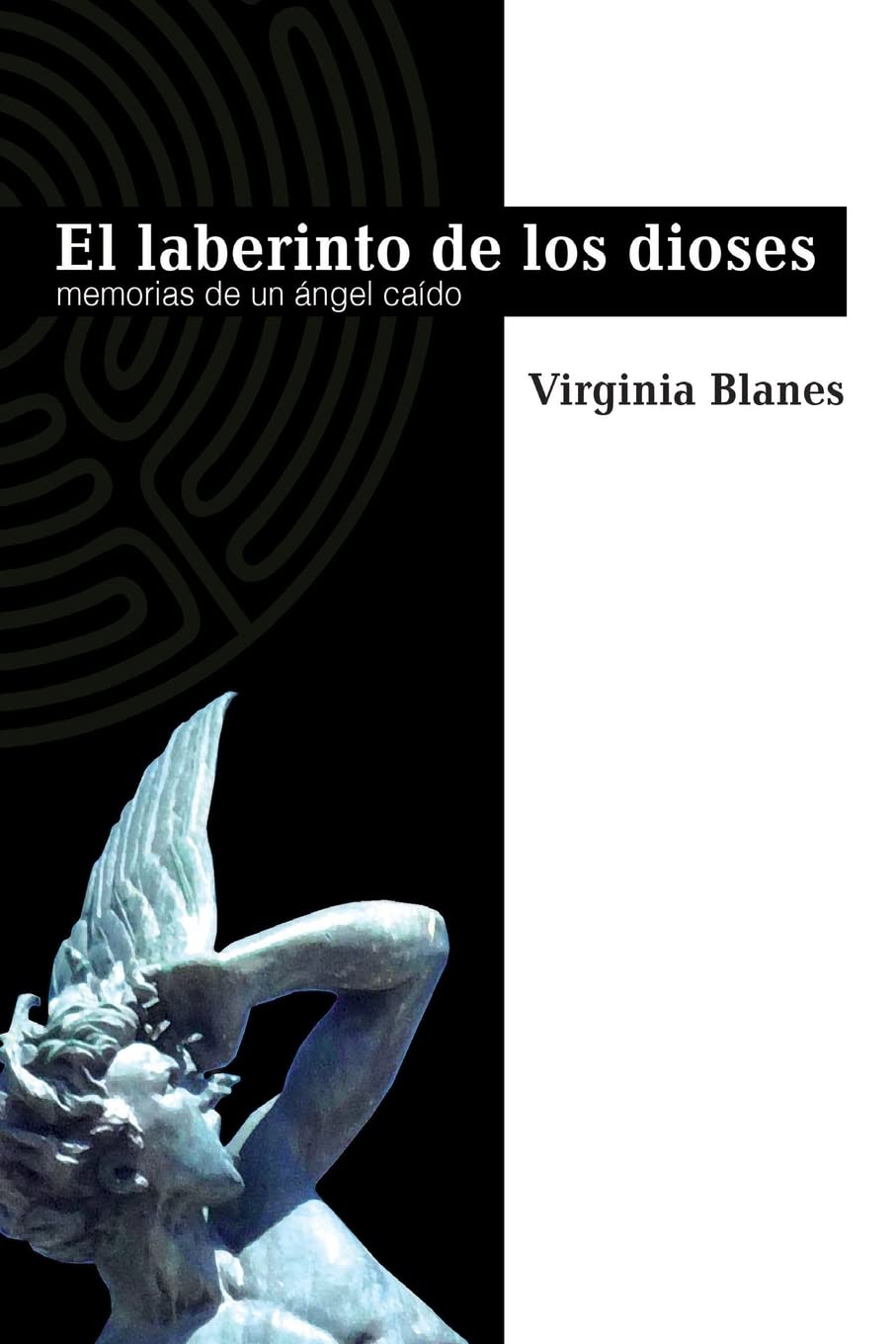 El Laberinto de los Dioses: Memorias de Un Ángel Caído