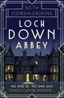 Loch down Abbey: Downton Abbey Meets Locked-room Mystery in This Playful, Humorous Novel Set in 1930s Scotland