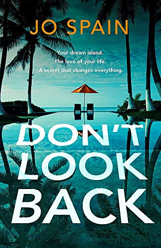 Don't Look Back: An Addictive, Fast-paced Thriller from The Bestselling Author of The Perfect Lie