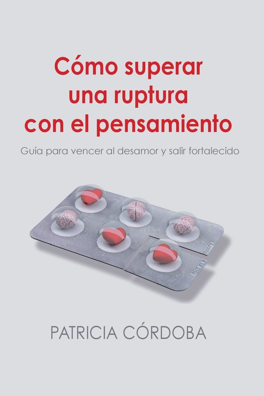 Cã Mo Superar Una Ruptura con el Pensamiento: Guãa para Vencer el Desamor y Salir Fortalecido