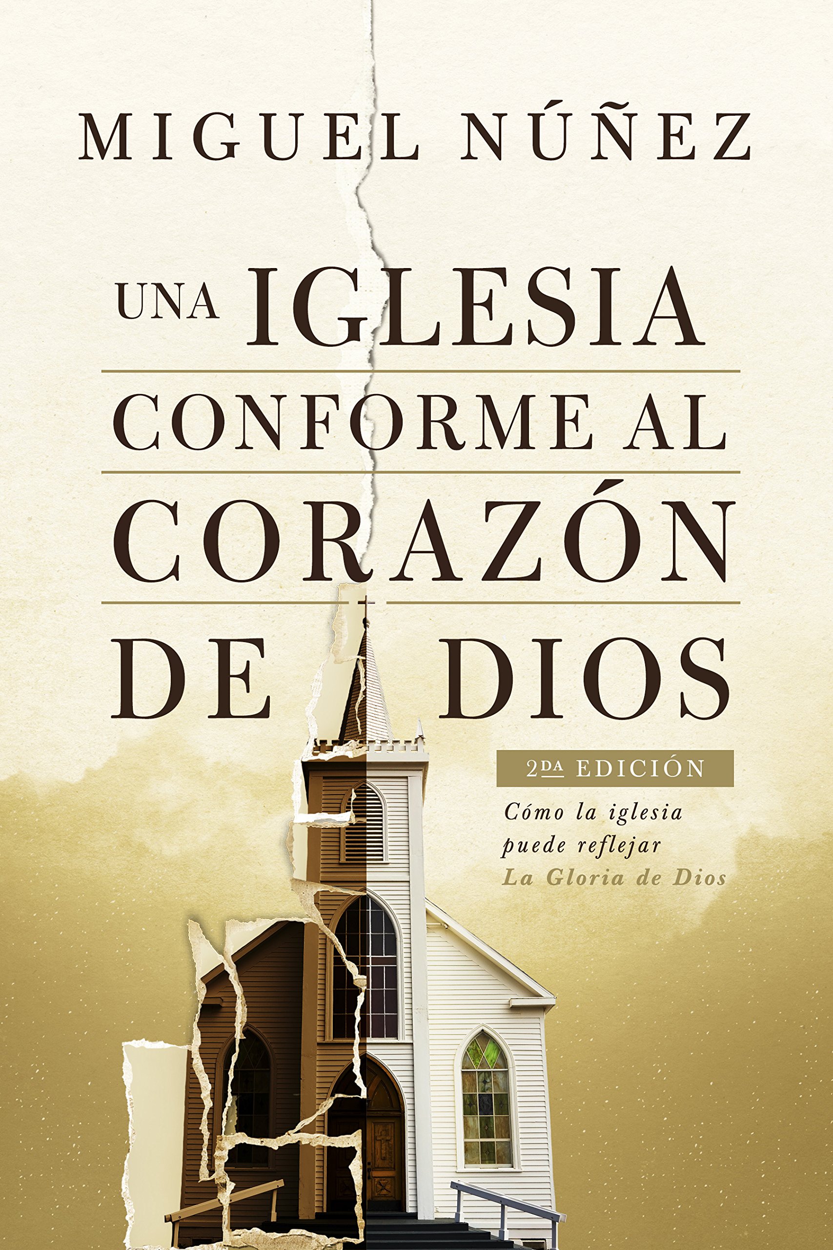 Una Iglesia Conforme Al Corazã N de Dios, 2da Ediciã N | a Church after God's Own Heart, 2nd Edition