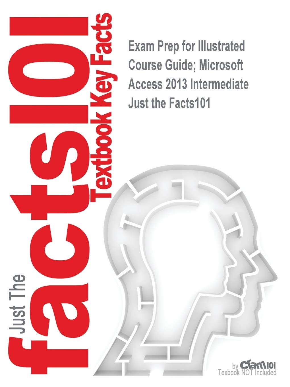 Exam Prep for Illustrated Course Guide; Microsoft Access 2013 Intermediate
