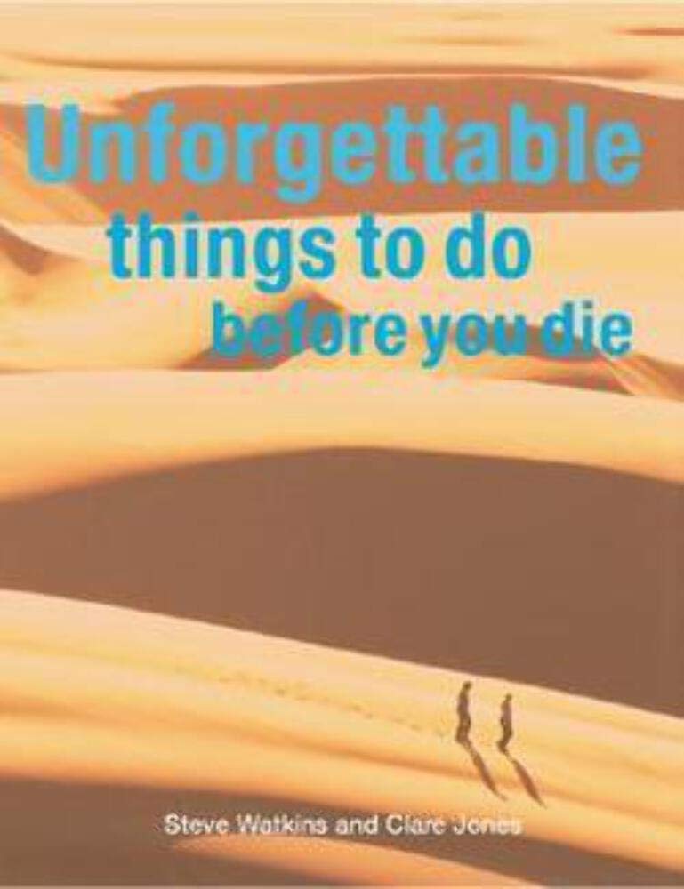 Unforgettable Things to Do before You Die