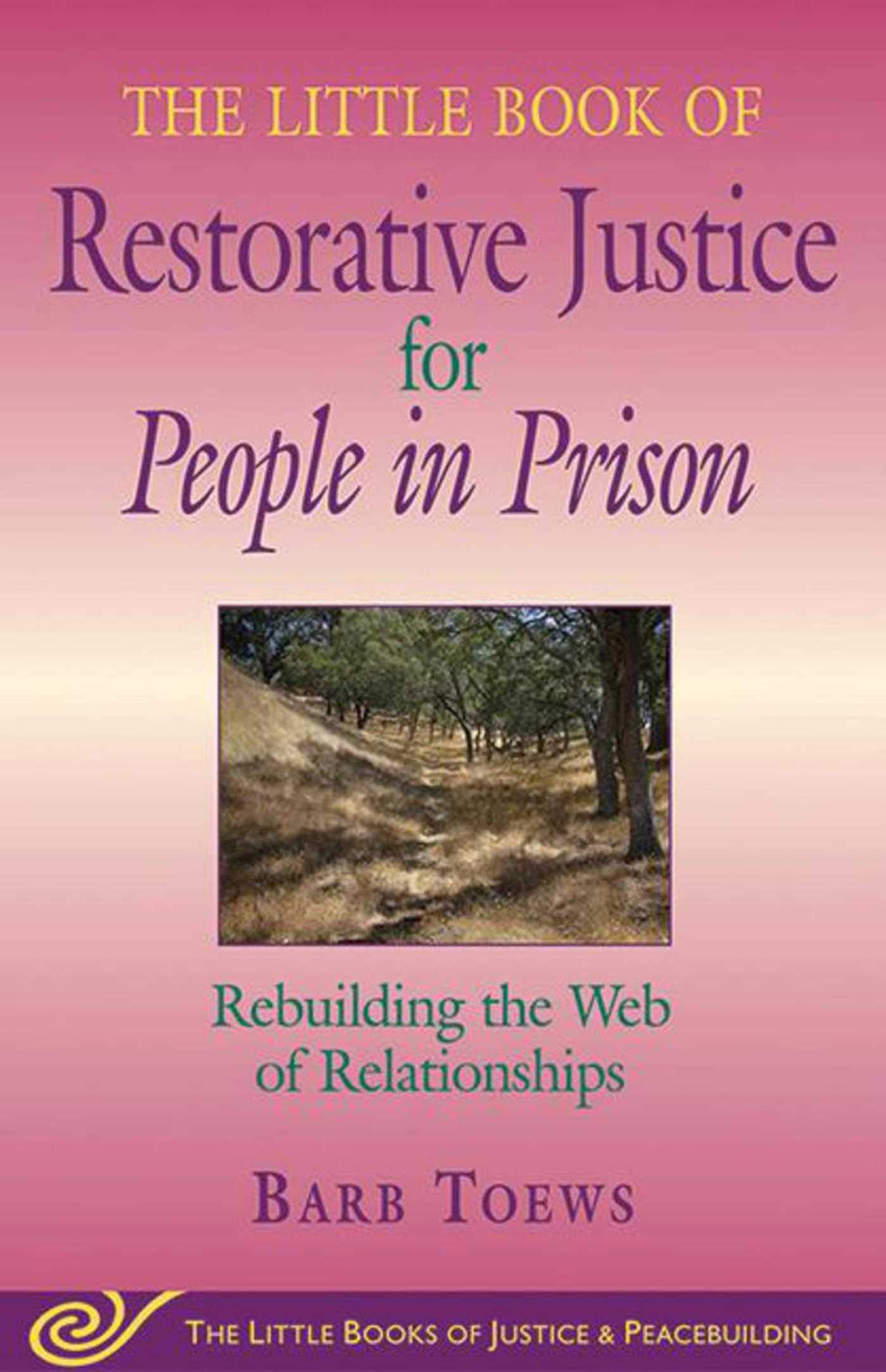 The Little Book of Restorative Justice for People in Prison: Rebuilding The Web of Relationships