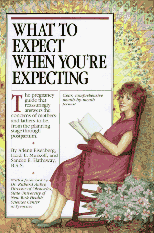 What to Expect When You're Expecting: Revised & Expanded Second Edition