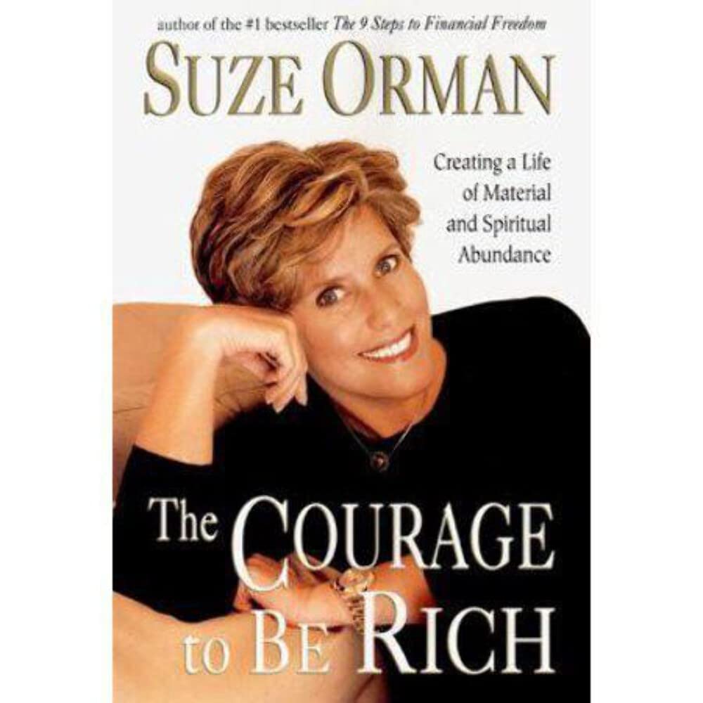 The Courage to Be Rich: Creating a Life of Material And Spiritual Abundance