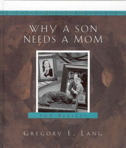 Why a Son Needs a Mom: 100 Reasons