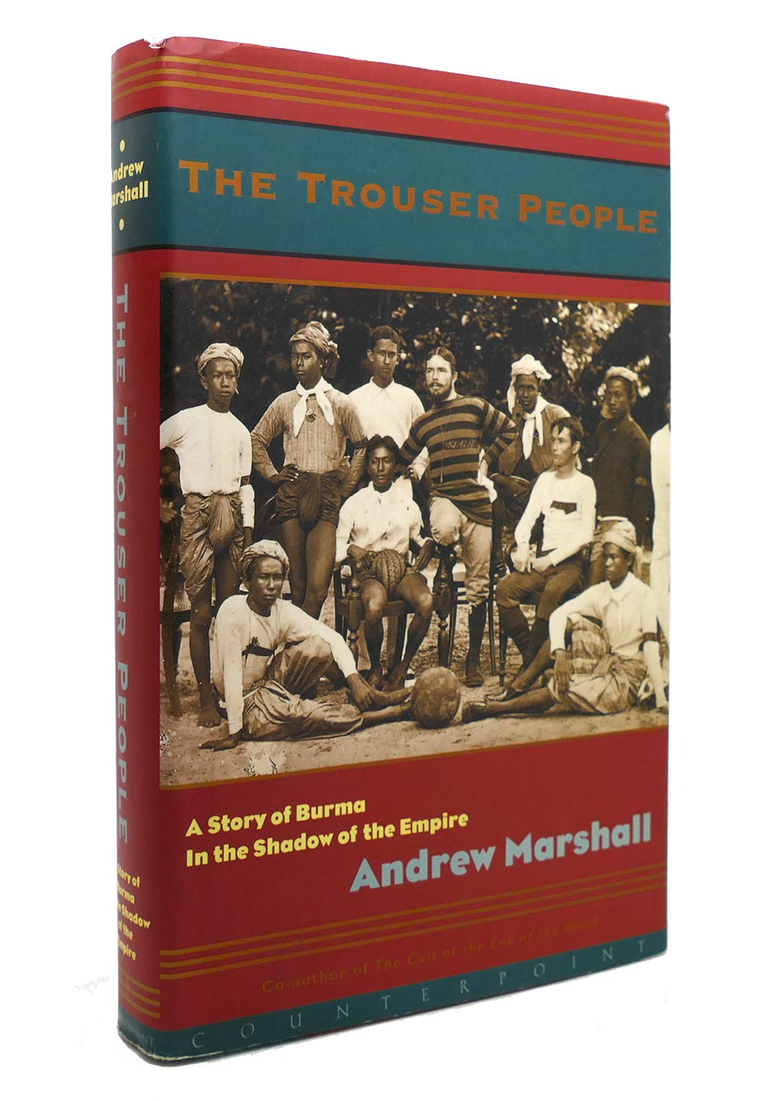 The Trouser People: a Story of Burma in The Shadow of The Empire