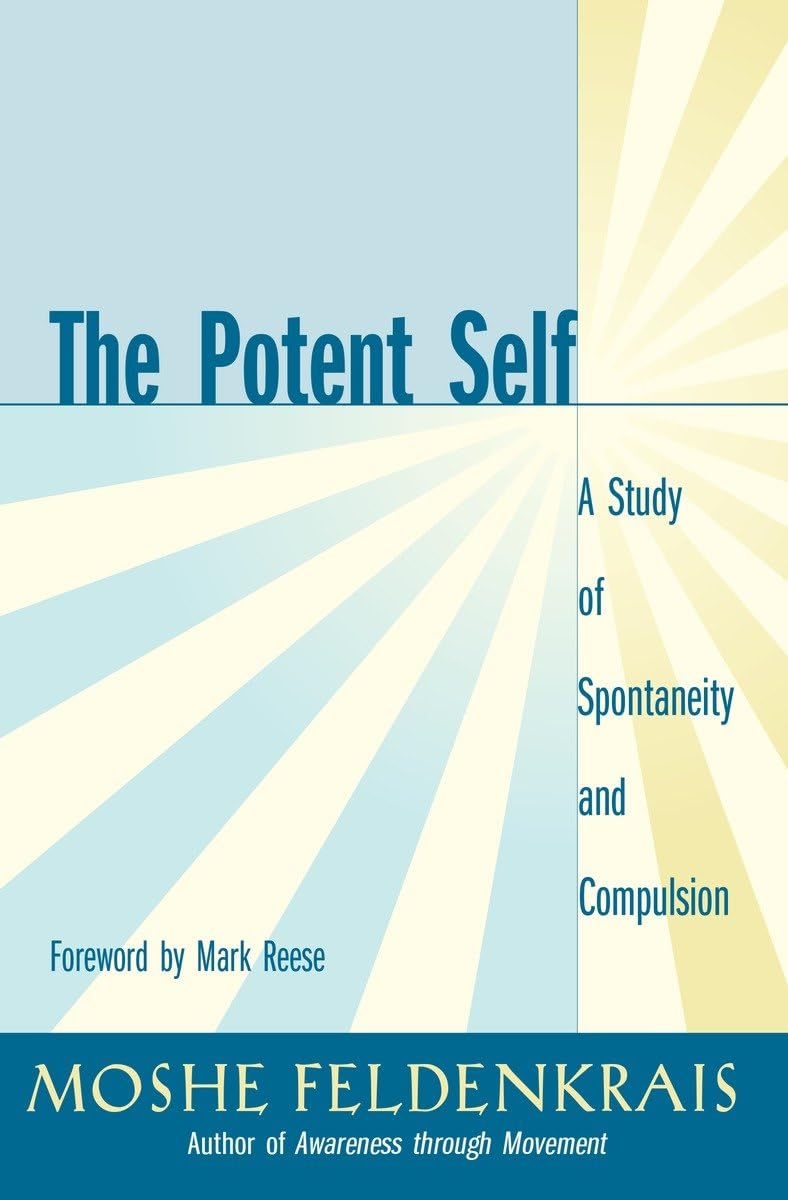 The Potent Self: a Study of Spontaneity And Compulsion