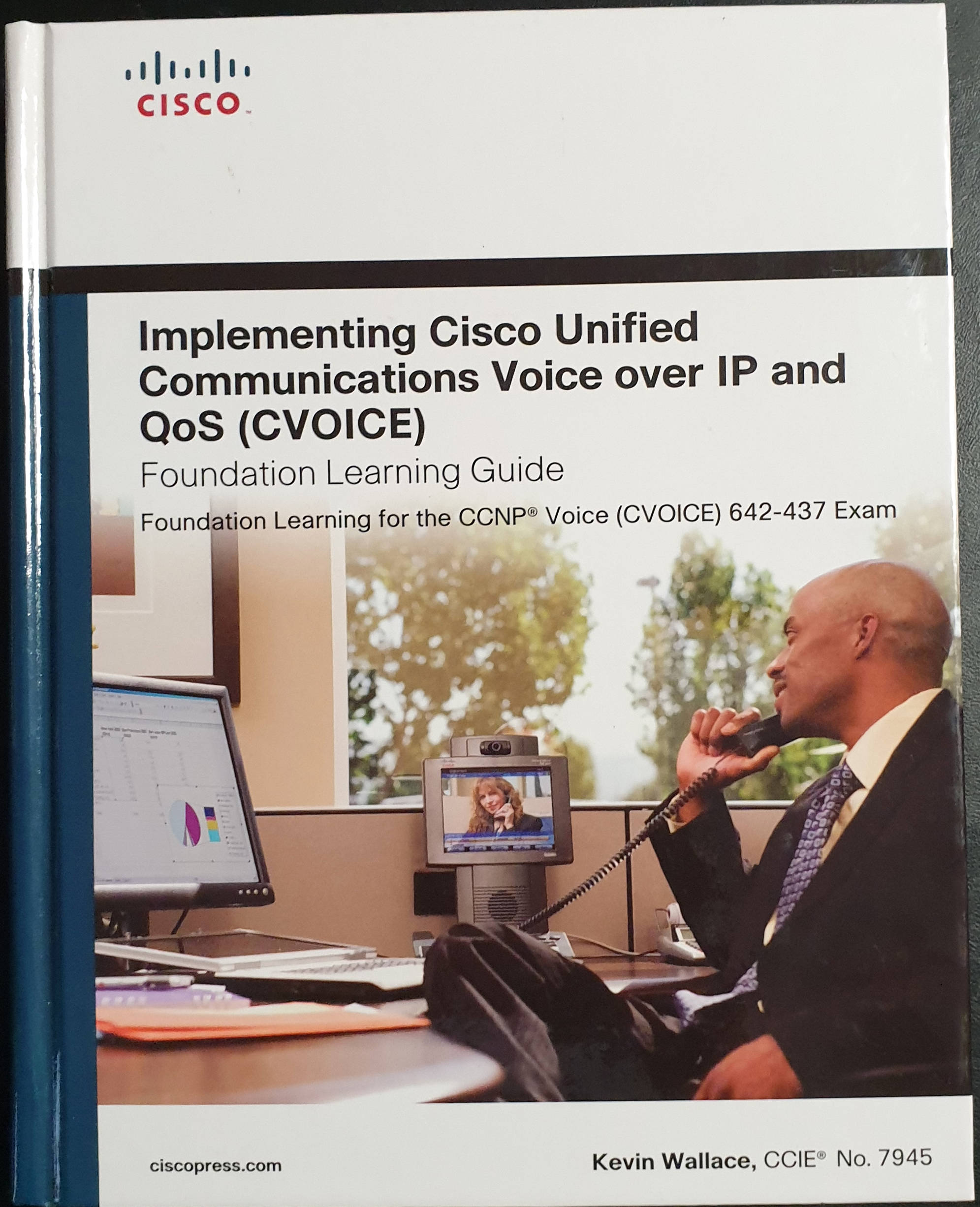 Implementing Cisco Unified Communications Voice over IP and QoS (Cvoice) Foundation Learning Guide