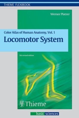 Color Atlas of Human Anatomy, Volume 1, Locomotor System