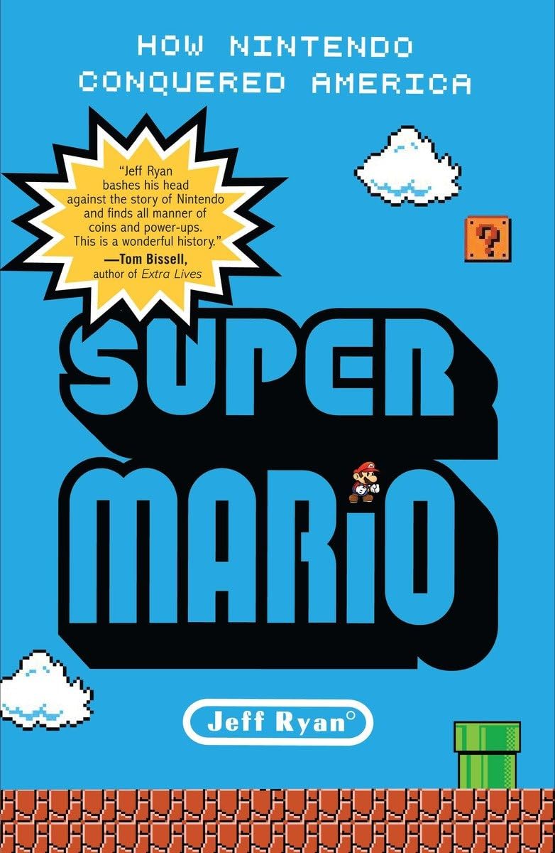 Super Mario: How Nintendo Conquered America