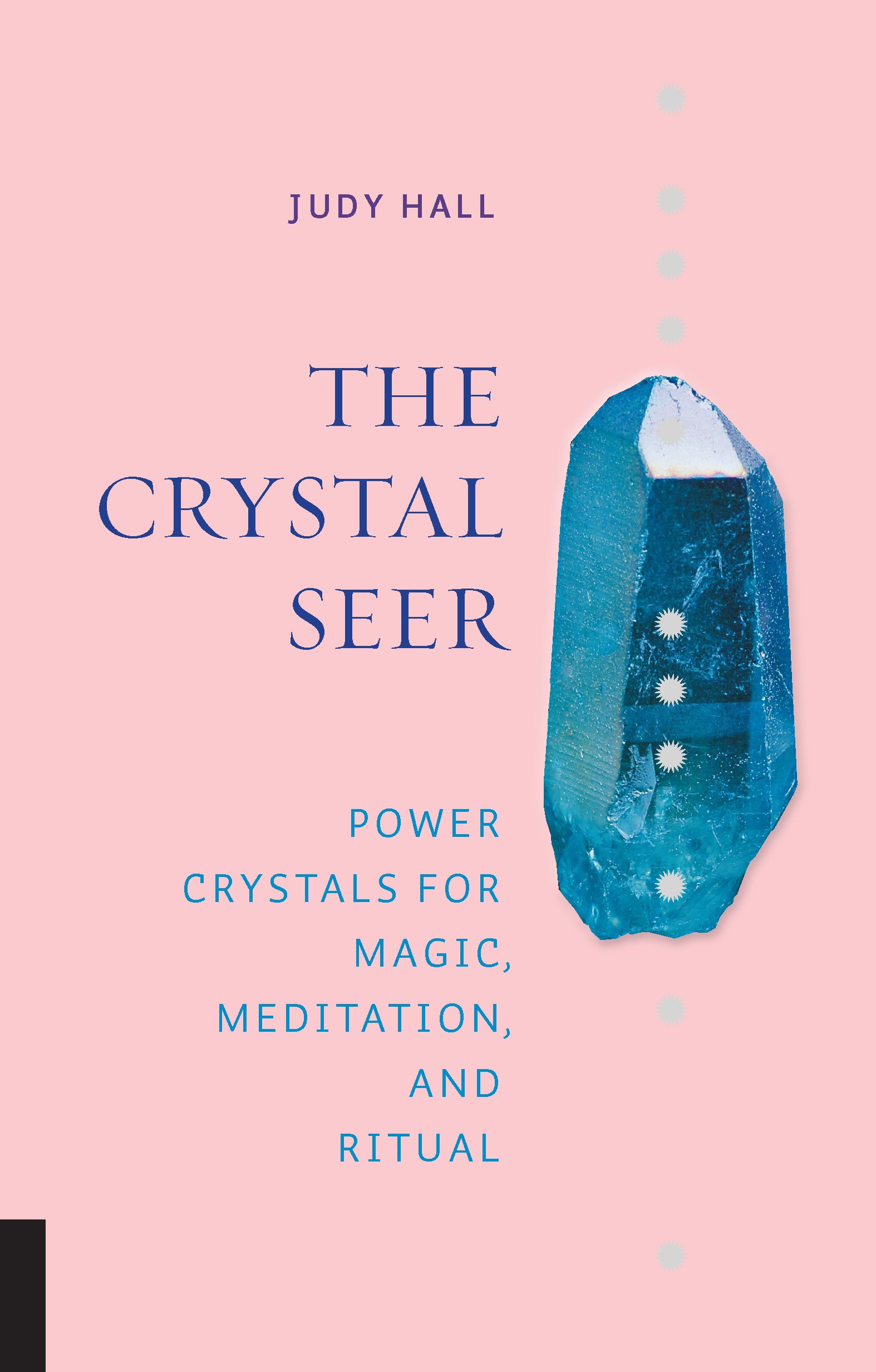 The Crystal Seer: Power Crystals for Magic, Meditation Ritual