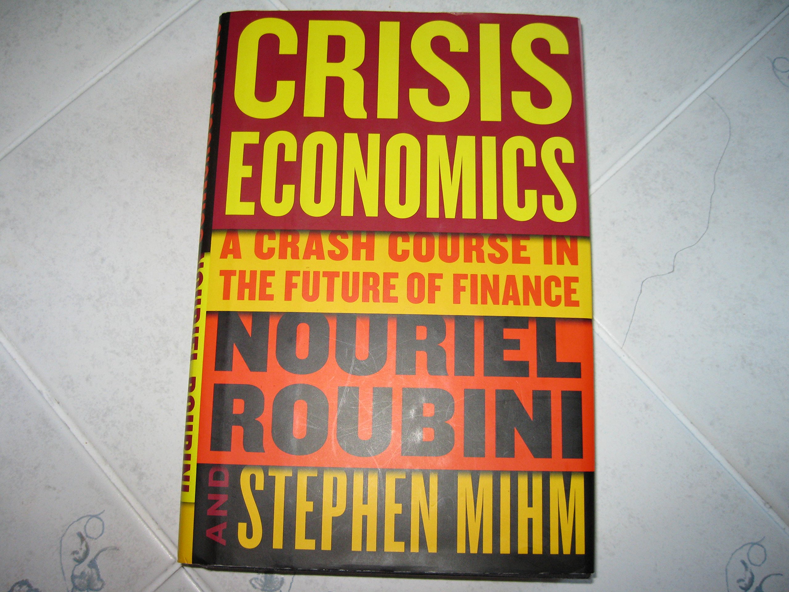 Crisis Economics: a Crash Course in The Future of Finance