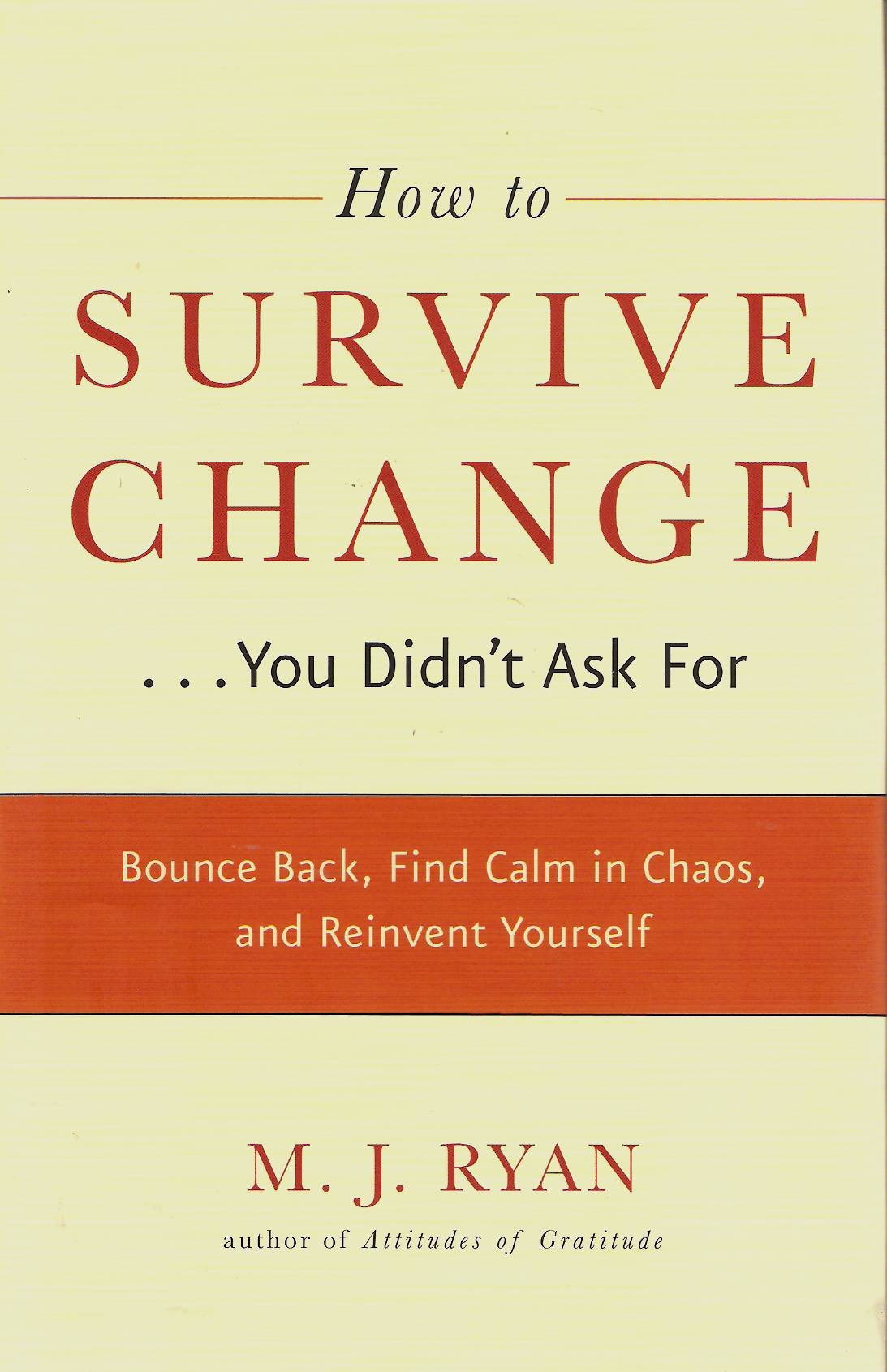 How to Survive Change . You Didn't Ask for