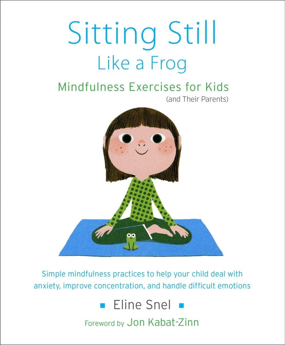 Sitting Still like a Frog: Mindfulness Exercises for Kids