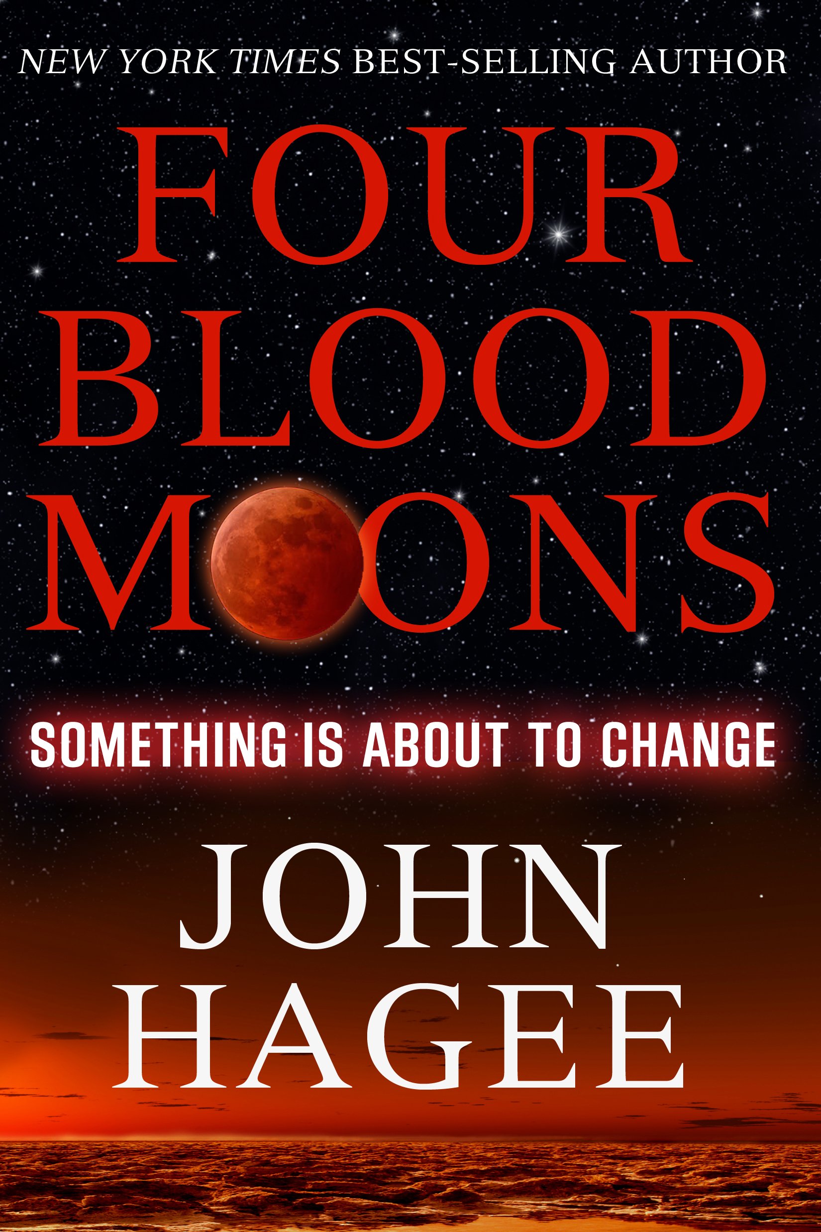 Four Blood Moons: Something Is about to Change