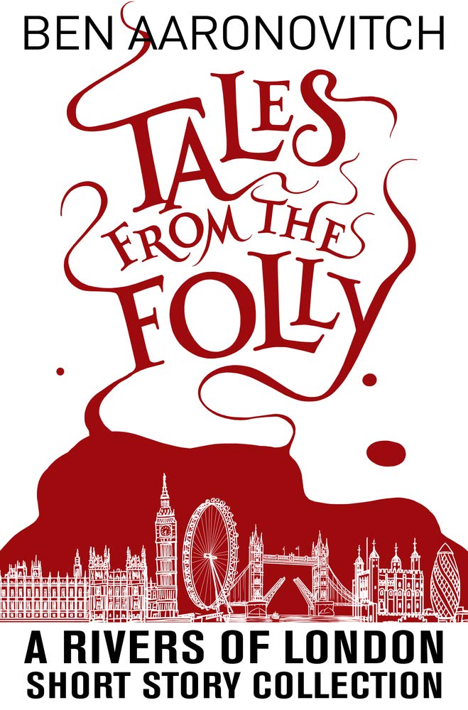 Tales from The Folly: a Rivers of London Short Story Collection