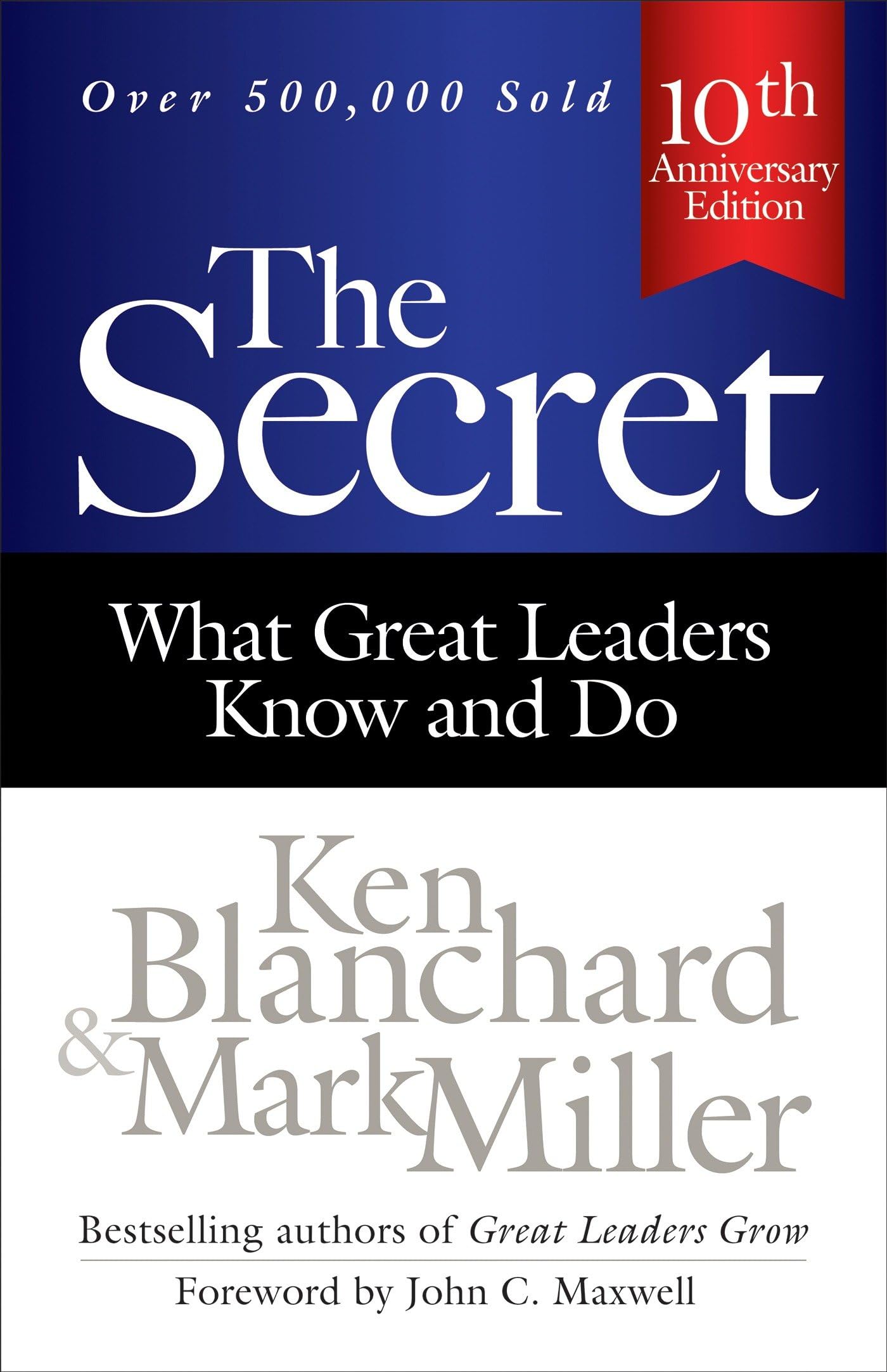 The Secret: What Great Leaders Know And Do