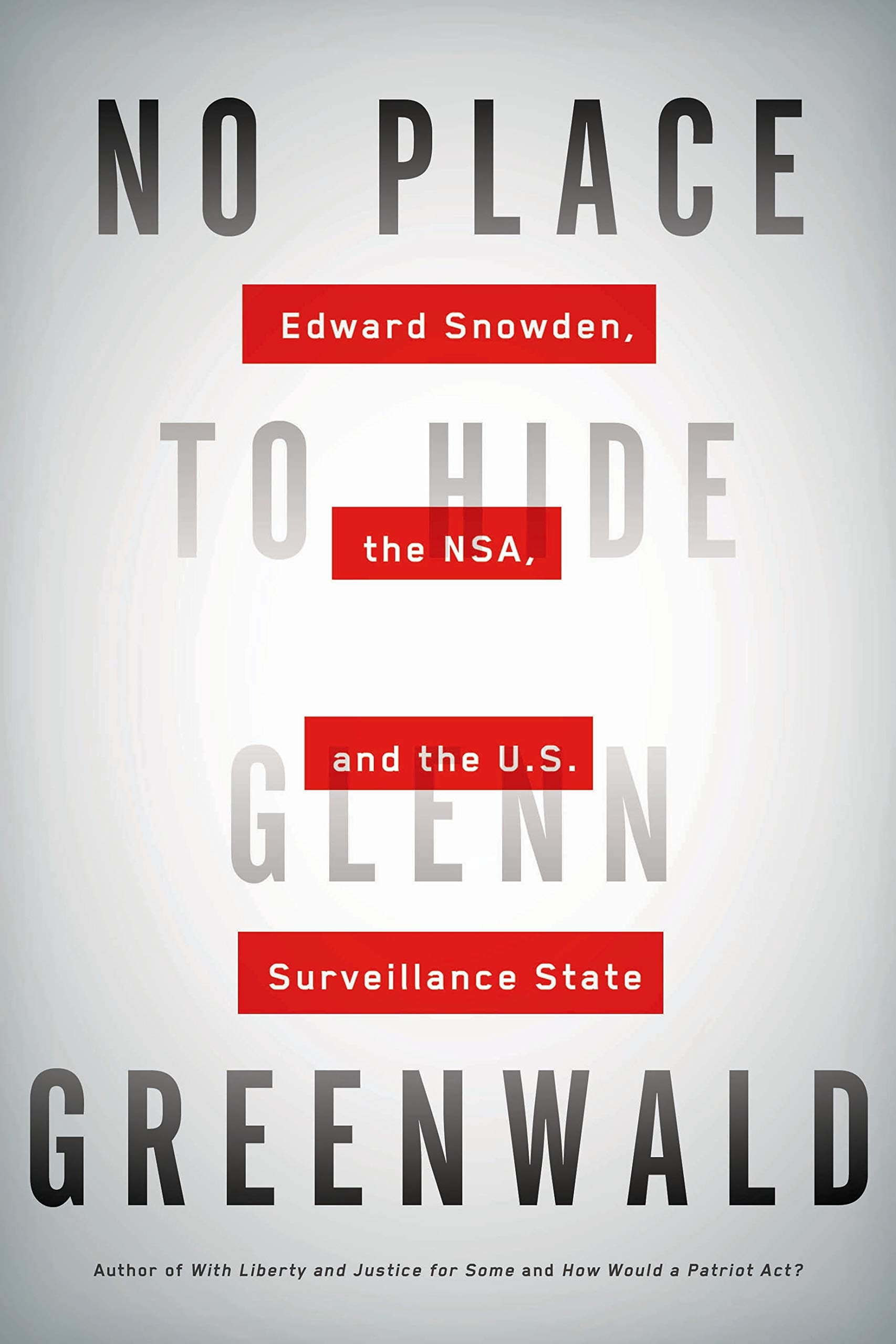 No Place to Hide: Edward Snowden, The Nsa, And The U.s. Surveillance State