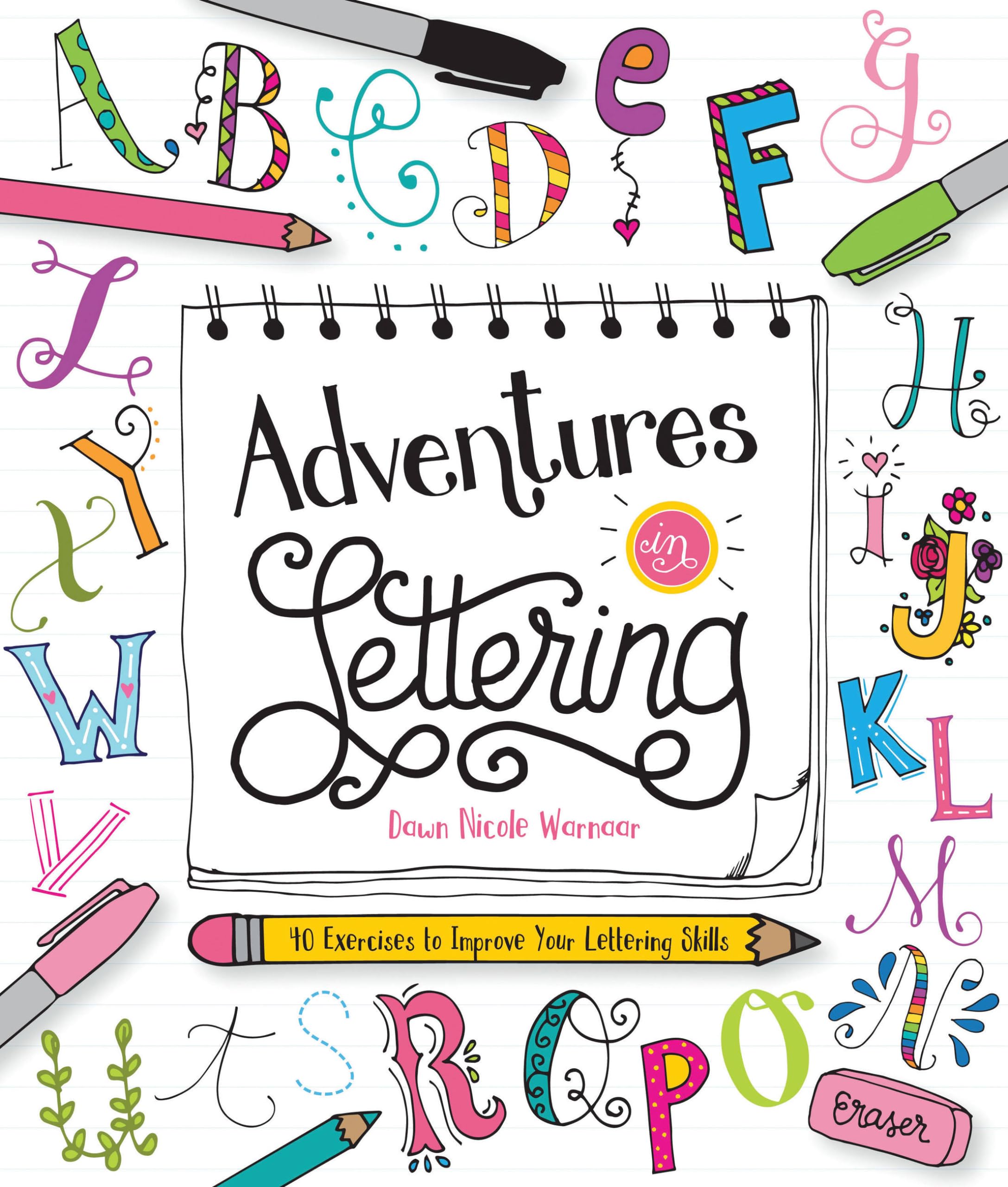 Adventures in Lettering: 40 Exercises to Improve Your Lettering Skills