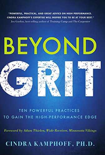 Beyond Grit: Ten Powerful Practices to Gain The High-performance Edge