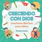 Creciendo con Dios: Lecciones Bíblicas para Niños: 1