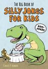 The Big Book of Silly Jokes for Kids: 800+ Jokes!