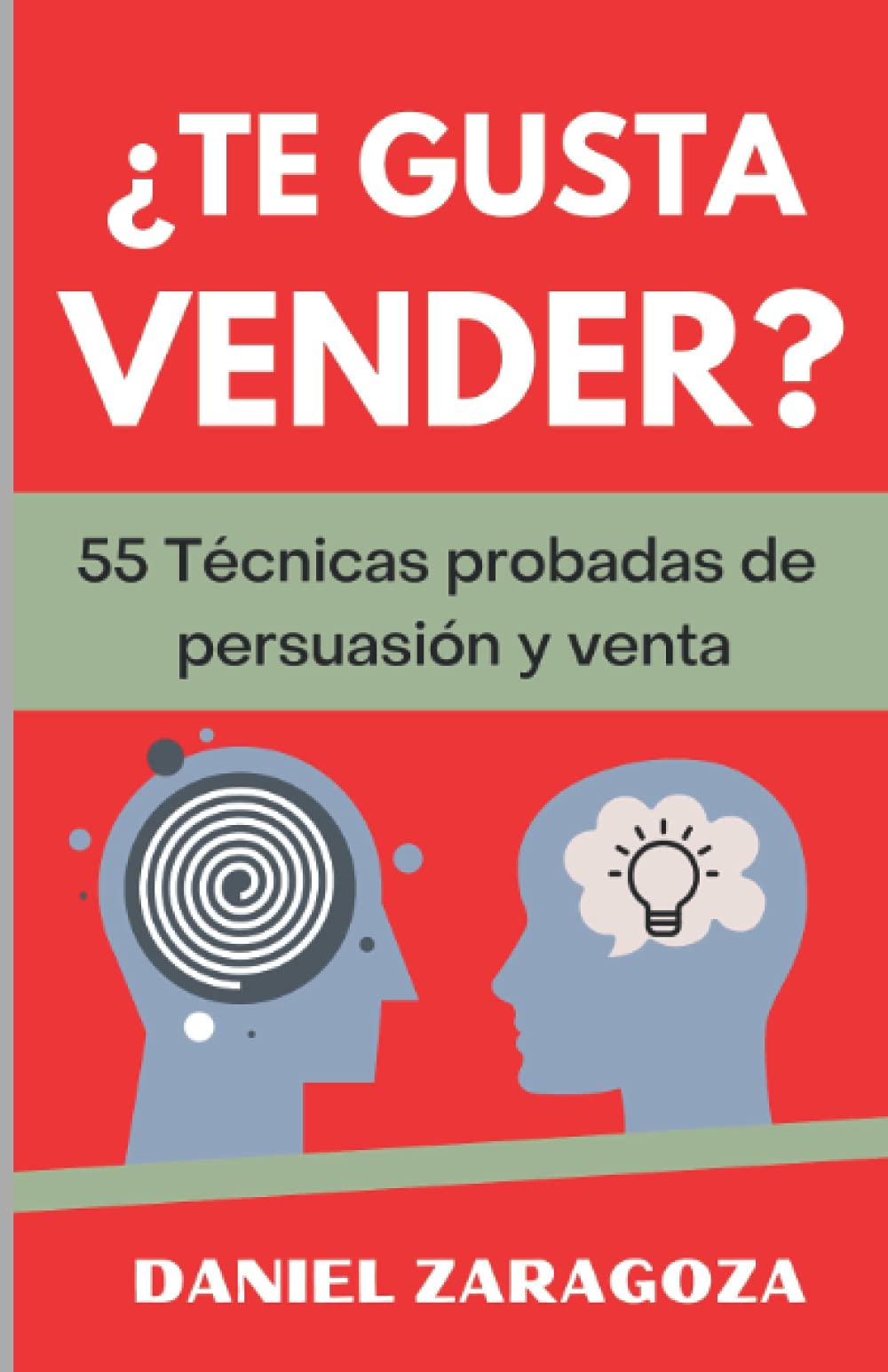 ¿te Gusta Vender?: 55 Técnicas Probadas de Persuasión y Venta Cara a Cara -language: Spanish