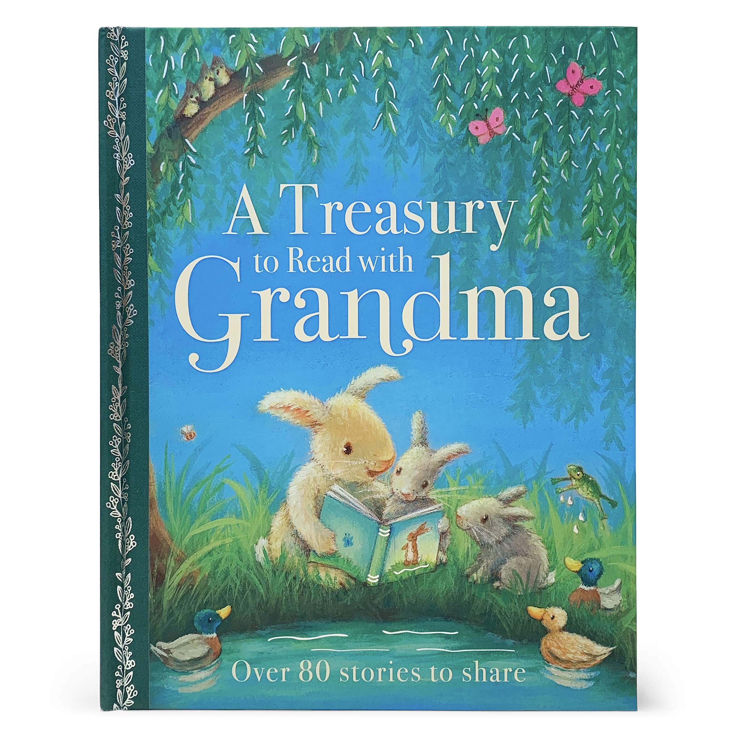 A Treasury to Read with Grandma - 192-page Deluxe Hardcover Treasury Book, Mother's Day Gifts, Baby Showers, New Grandmas, Grandmother's Day, Birthdays, And More! Ages 2-8