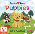 Babies Love Puppies Chunky Lift-a-flap Board Book