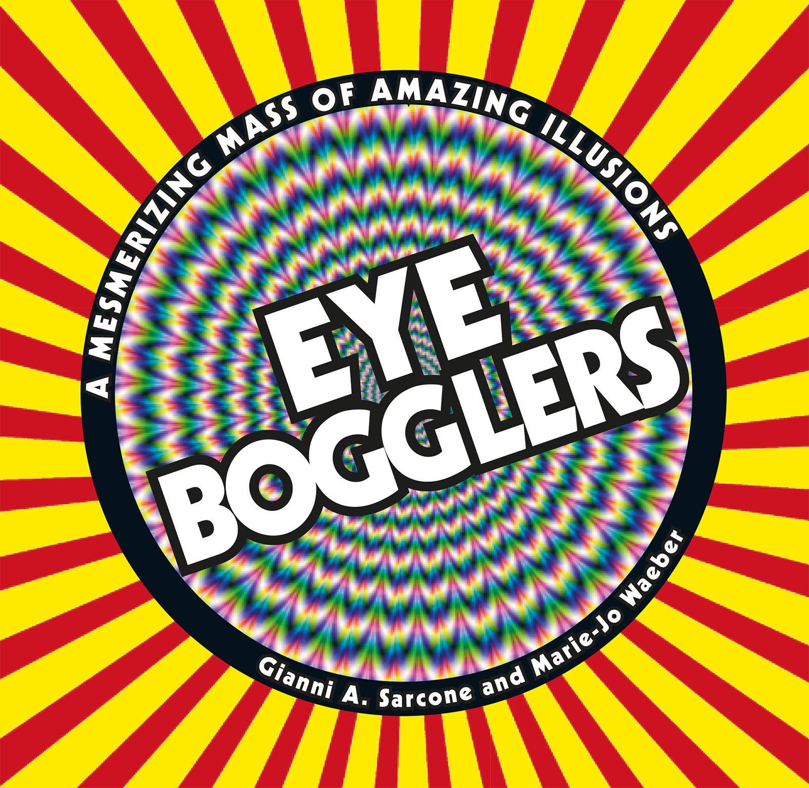 Eye Bogglers: A Mesmerizing Mass of Amazing Illusions