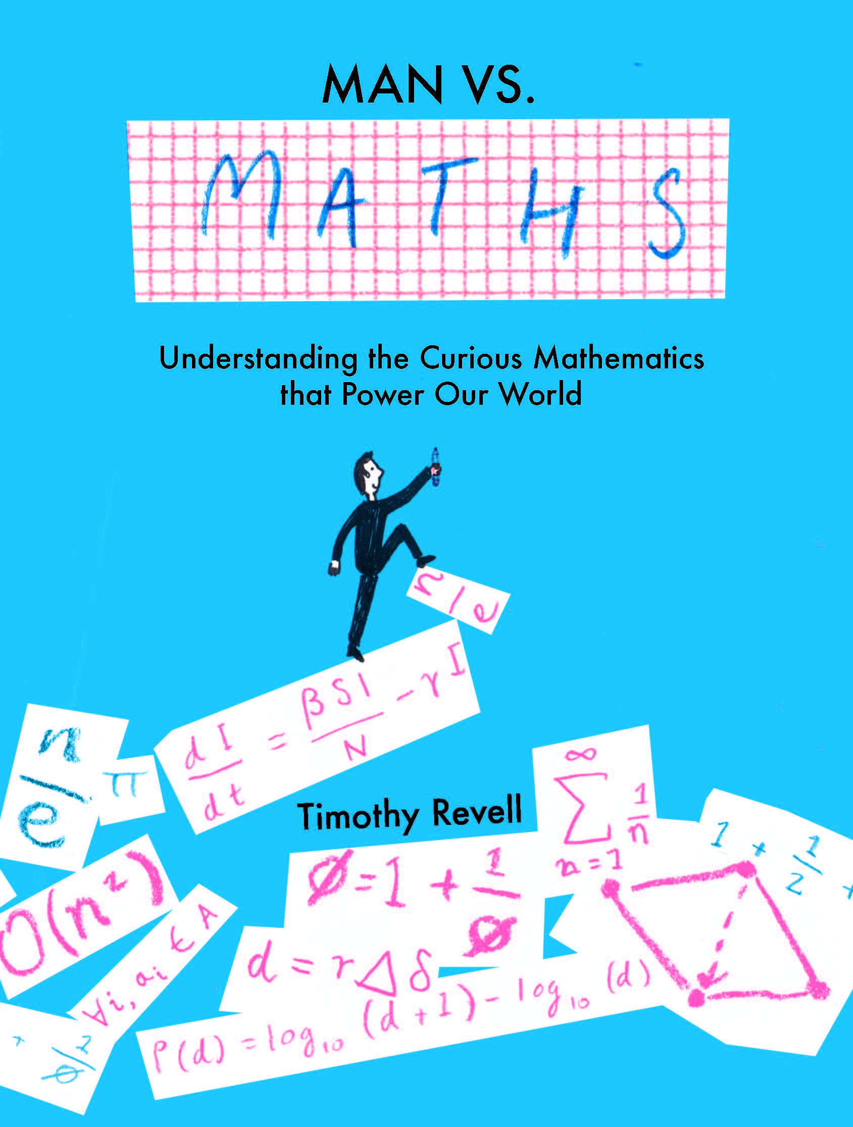 Man Vs Maths: Understanding The Curious Mathematics That Power Our World