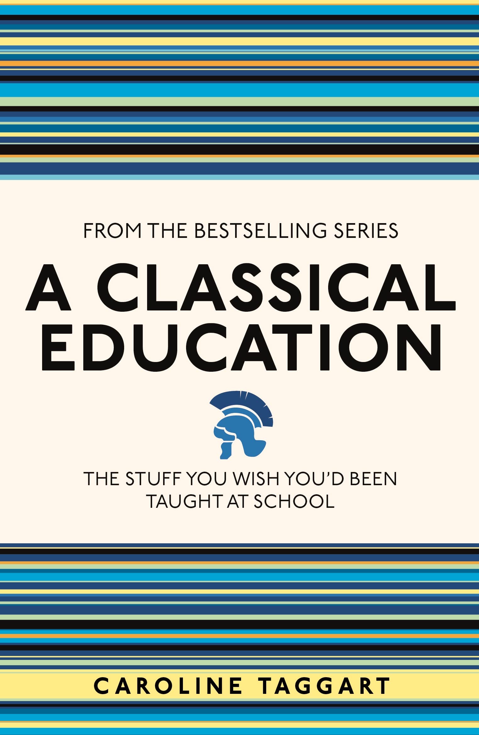 A Classical Education: The Stuff You Wish You'd Been Taught at School