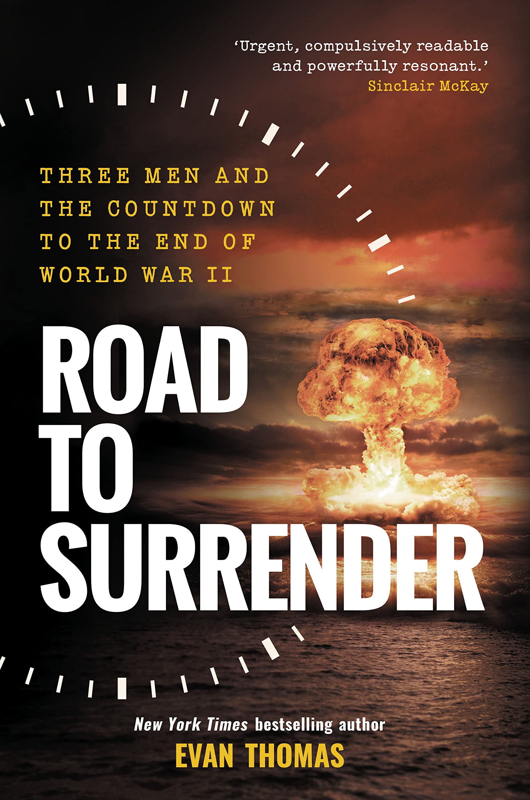 Road to Surrender: Three Men And The Countdown to The End of World War Ii