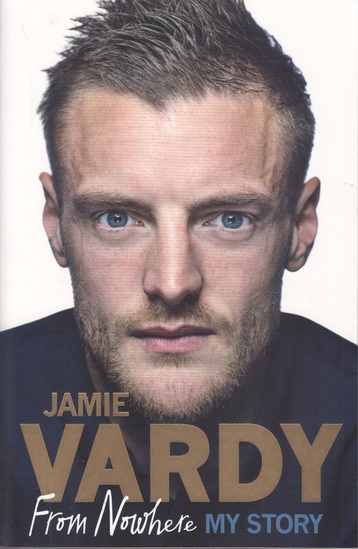 Jamie Vardy: from Nowhere, My Story Vardy, Jamie